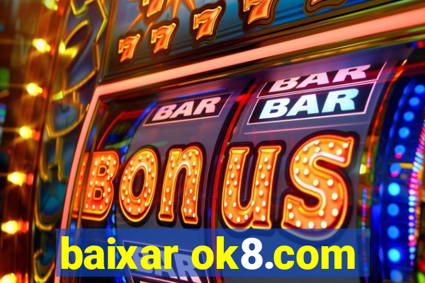 baixar ok8.com