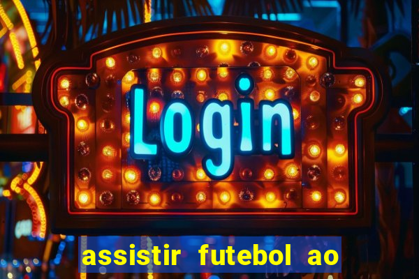assistir futebol ao vivo futplay