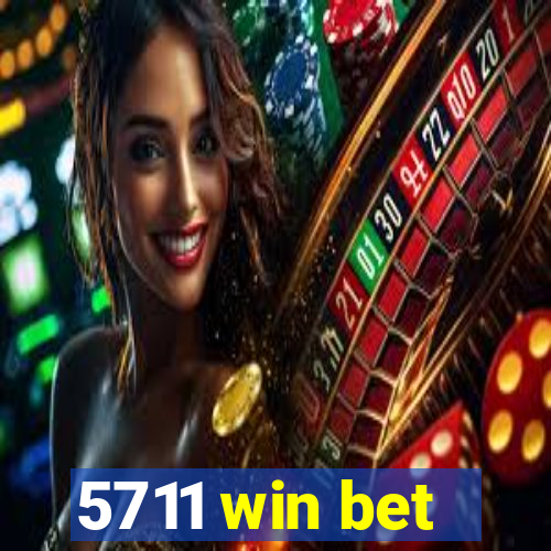 5711 win bet