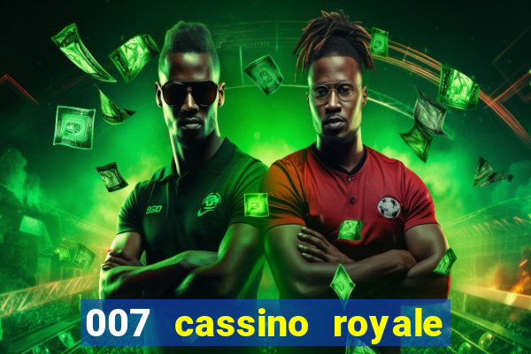 007 cassino royale filme completo em portugues
