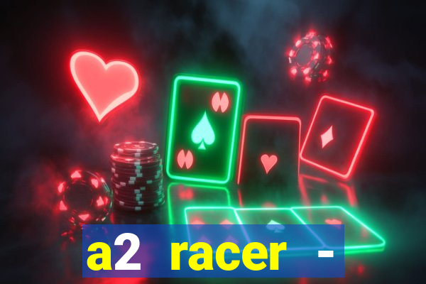 a2 racer - riscando o asfalto filme completo dublado download