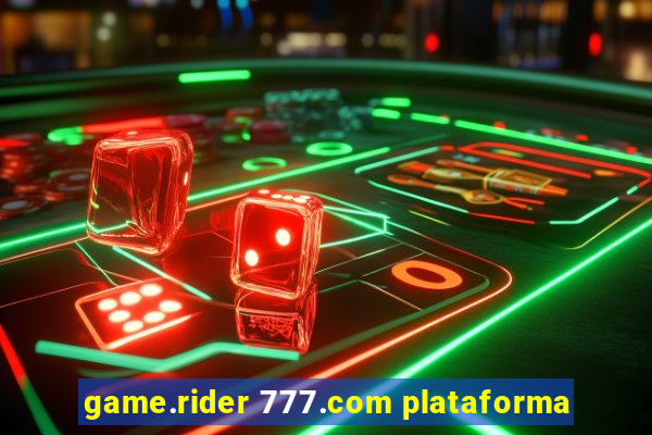 game.rider 777.com plataforma
