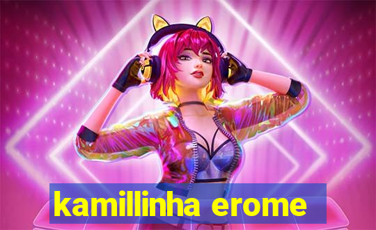 kamillinha erome