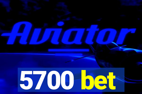 5700 bet