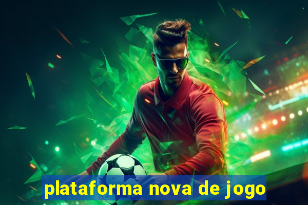 plataforma nova de jogo