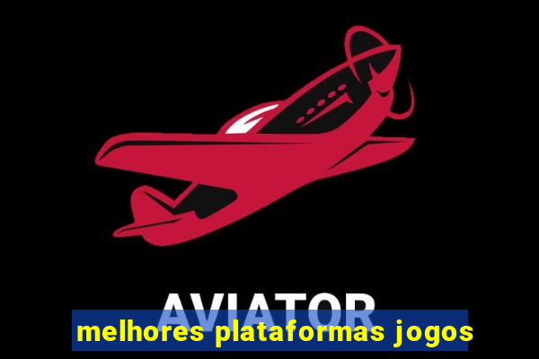 melhores plataformas jogos