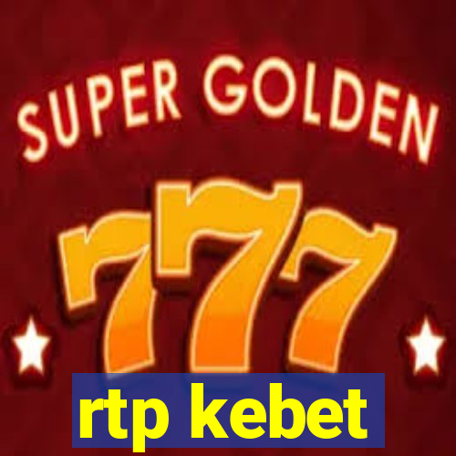 rtp kebet