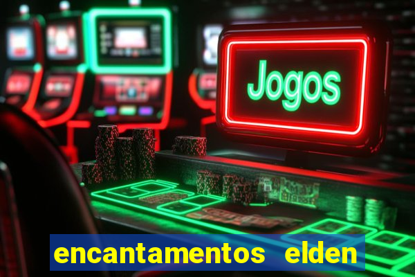 encantamentos elden ring wiki