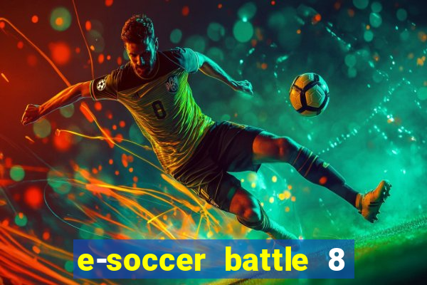 e-soccer battle 8 minutos tabela