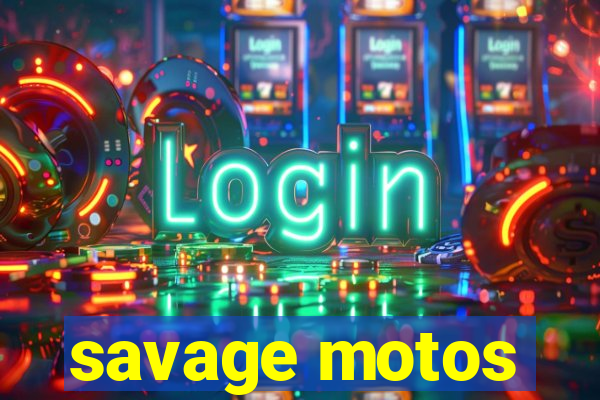 savage motos