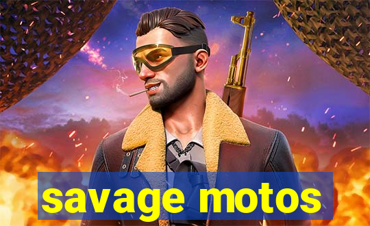 savage motos