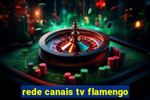 rede canais tv flamengo