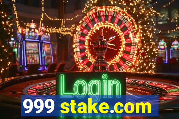 999 stake.com