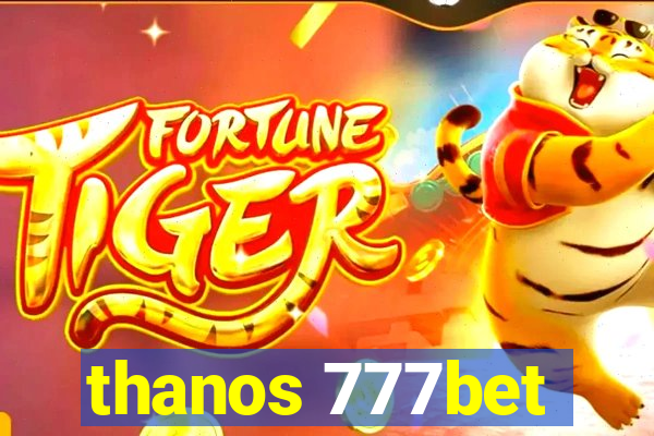 thanos 777bet