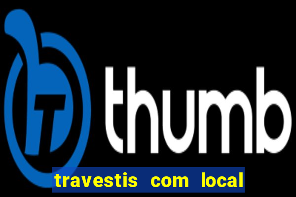 travestis com local em porto alegre