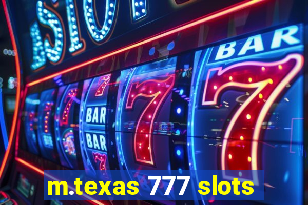 m.texas 777 slots