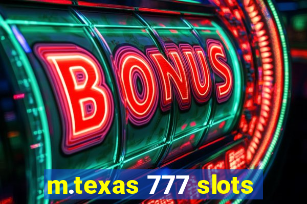 m.texas 777 slots