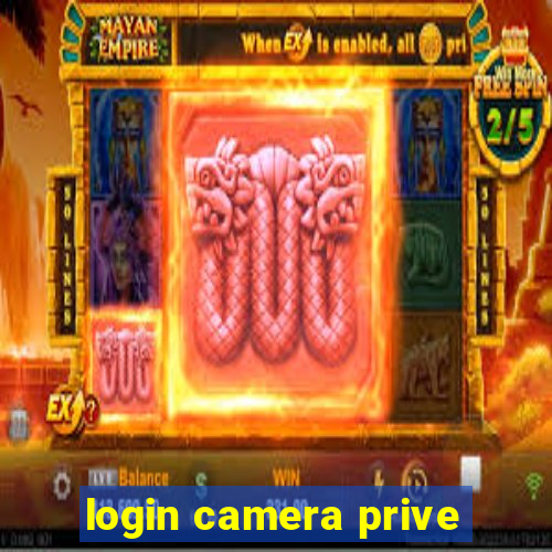 login camera prive