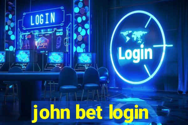 john bet login