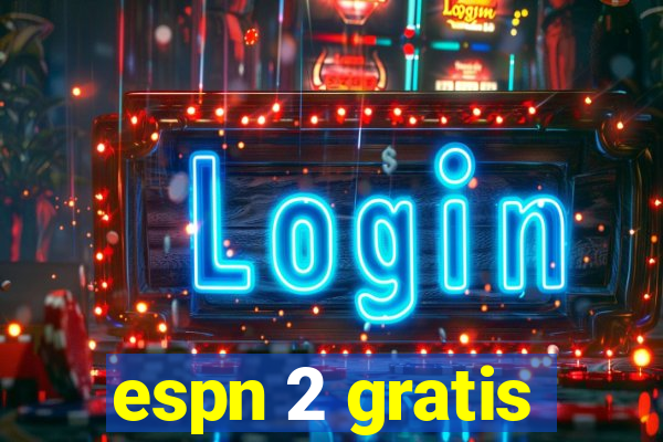espn 2 gratis