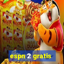 espn 2 gratis