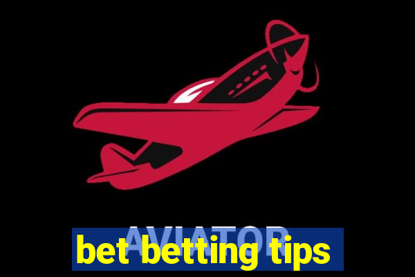 bet betting tips