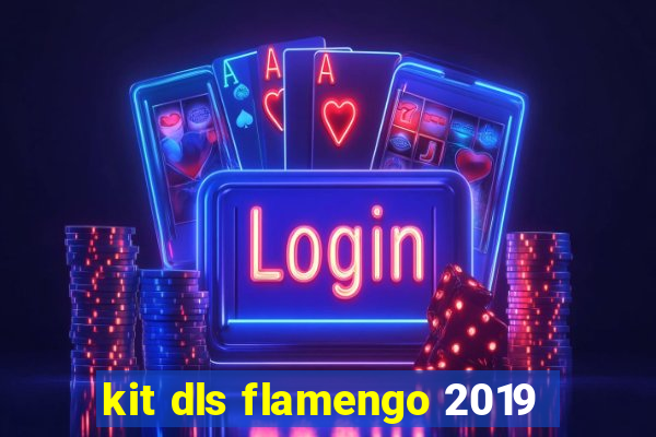 kit dls flamengo 2019