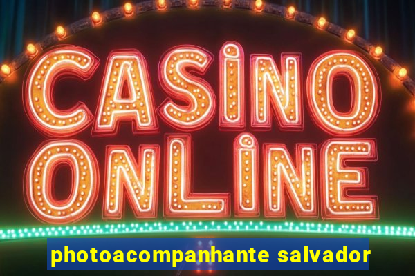 photoacompanhante salvador