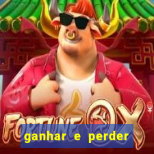 ganhar e perder faz parte do jogo frases