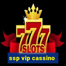 ssp vip cassino