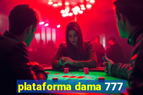 plataforma dama 777