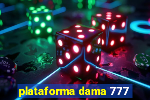 plataforma dama 777
