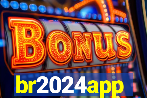 br2024app