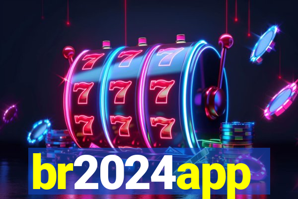 br2024app
