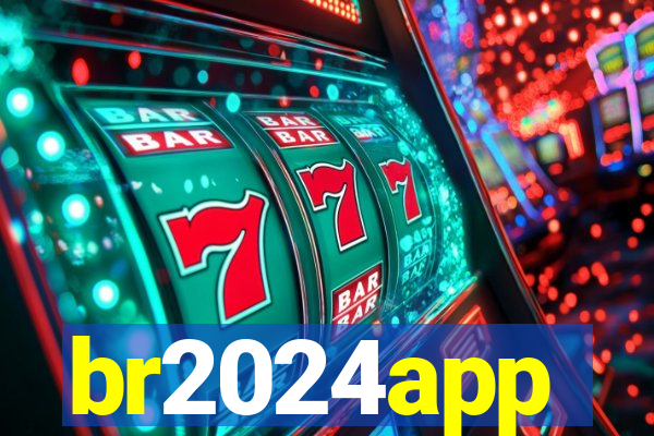 br2024app