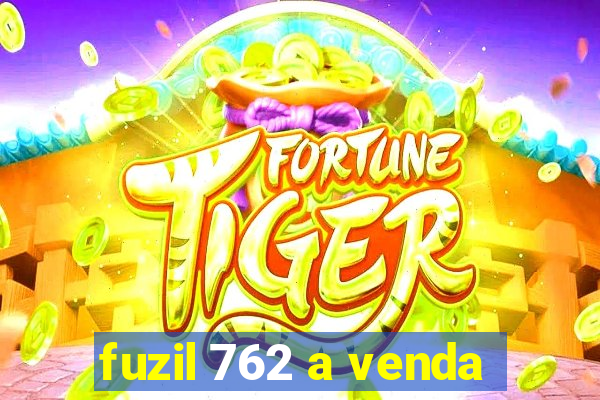 fuzil 762 a venda