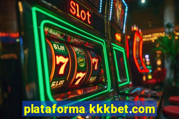 plataforma kkkbet.com