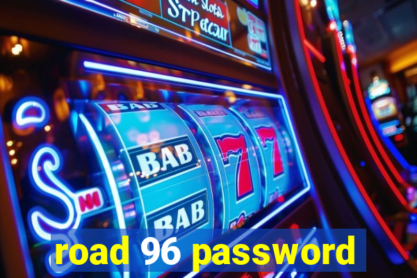 road 96 password