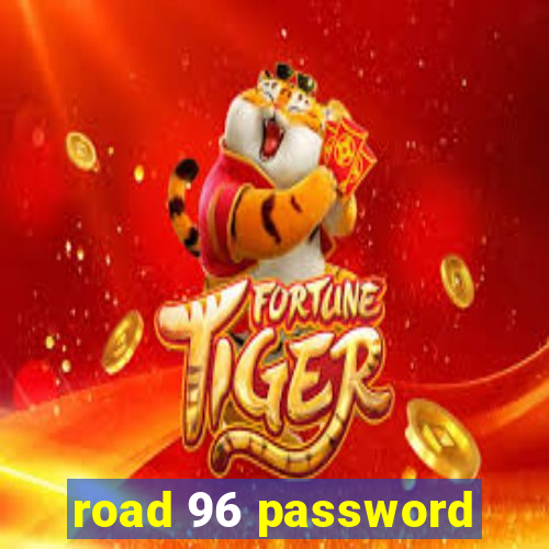 road 96 password