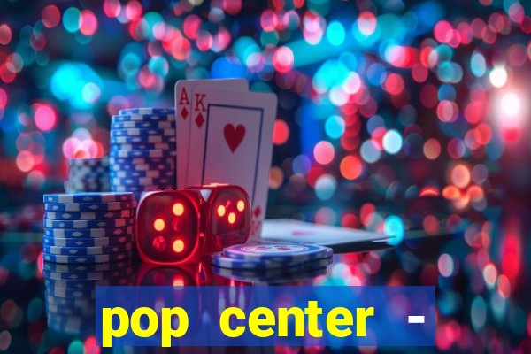 pop center - centro popular de compras