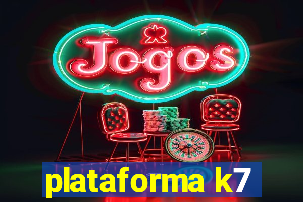 plataforma k7
