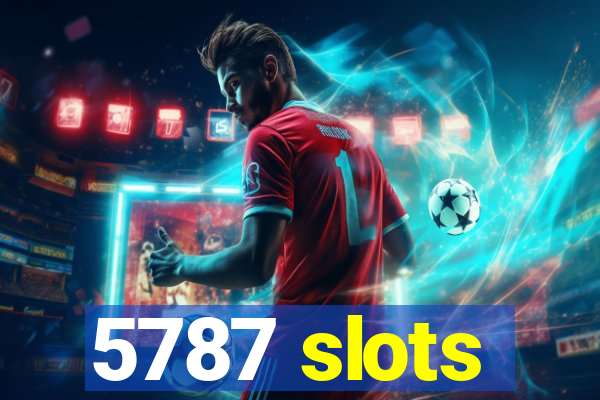 5787 slots
