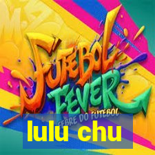 lulu chu