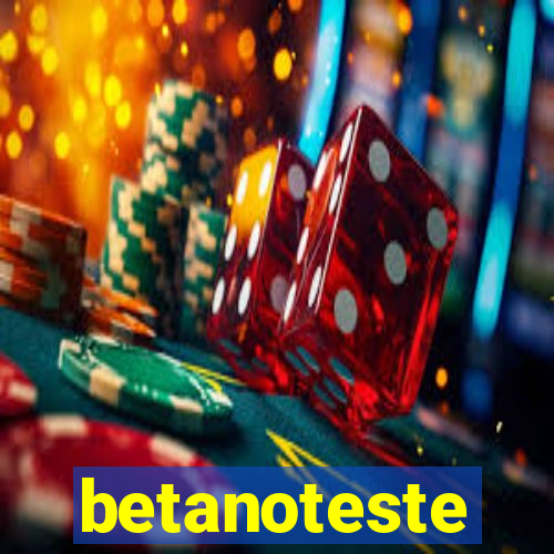 betanoteste