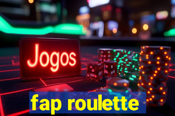fap roulette