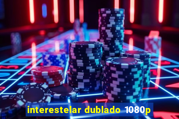 interestelar dublado 1080p