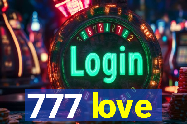 777 love