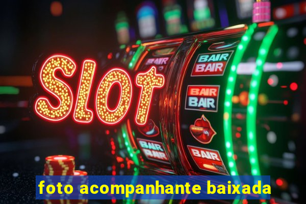 foto acompanhante baixada