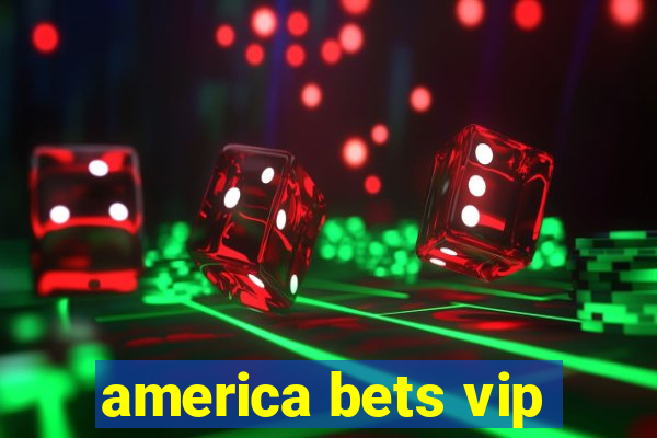 america bets vip