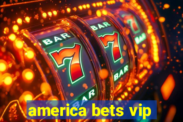 america bets vip
